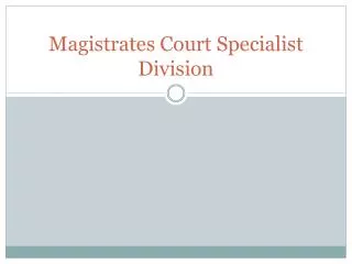 Magistrates Court Specialist Division