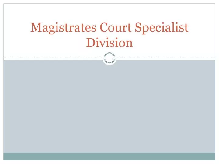 magistrates court specialist division