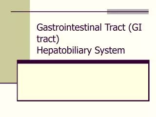 gastrointestinal tract gi tract hepatobiliary system