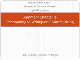 Summary Chapter 1: Responding to Writing and Summarizing