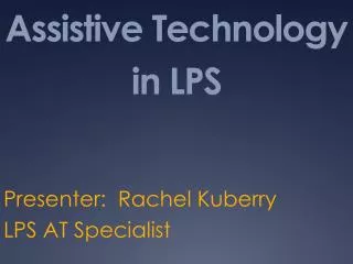 Assistive Technology in LPS