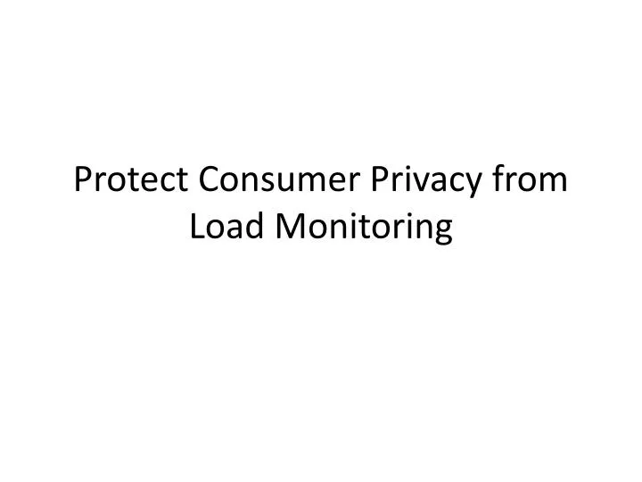 protect consumer privacy from load monitoring