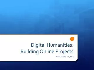 Digital Humanities: Building Online Projects