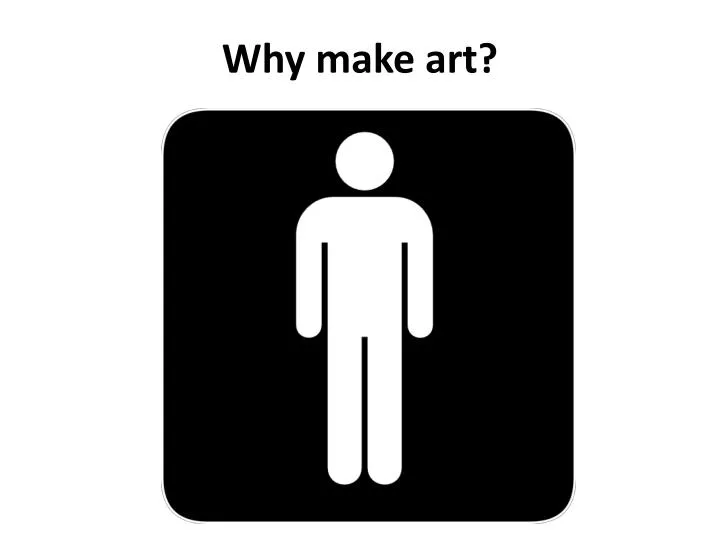 why make art