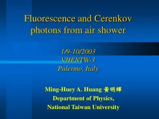 Fluorescence and Cerenkov photons from air shower 1/9-10/2003 VHENTW-3 Palermo, Italy