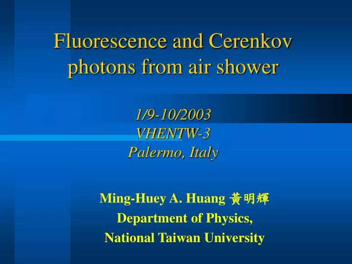 fluorescence and cerenkov photons from air shower 1 9 10 2003 vhentw 3 palermo italy