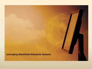 Leveraging SharePoint Enterprise Features