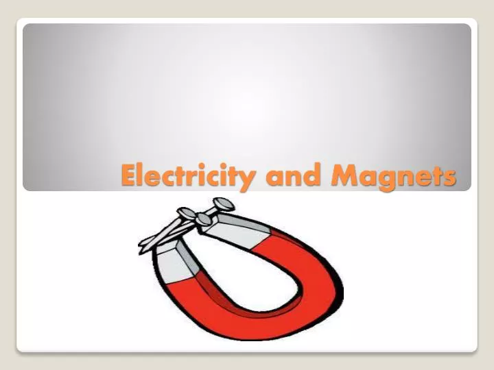 electricity and magnets