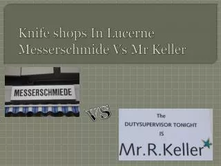 Knife shops In Lucerne Messerschmide Vs Mr Keller