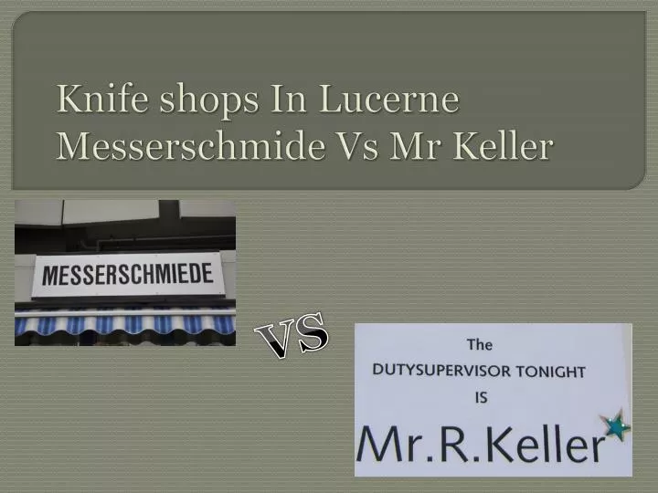 knife shops in lucerne messerschmide vs mr keller