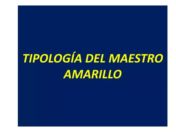 tipolog a del maestro amarillo