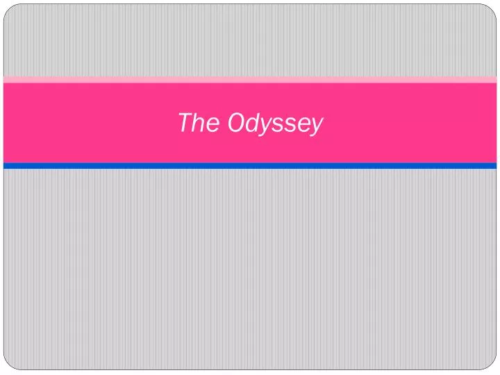 the odyssey