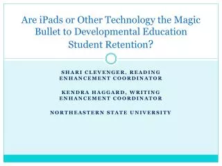 Are iPads or Other Technology the Magic Bullet to Developmental Education Student Retention ?