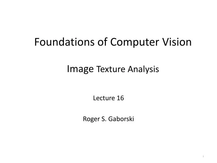 foundations of computer vision image texture analysis