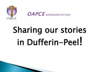 Sharing our stories in Dufferin -Peel !