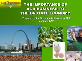 Prepared by the St. Louis Agribusiness Club January 2010