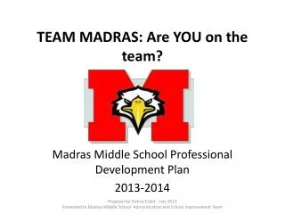 TEAM MADRAS: Are YOU on the team?