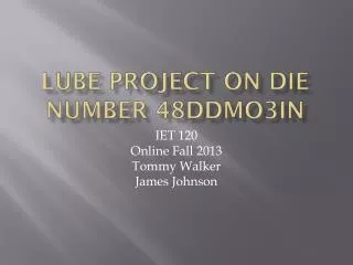 Lube Project on die number 48ddmo3in