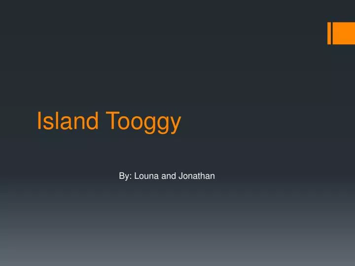 island tooggy