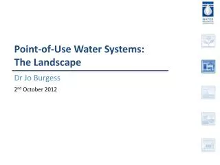 Point-of-Use Water Systems: The Landscape