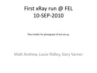 First xRay run @ FEL 10-SEP-2010