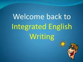 Welcome back to Integrated English Writing