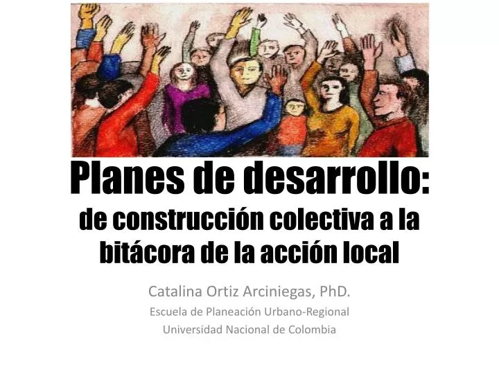 planes de desarrollo de construcci n colectiva a la bit cora de la acci n local