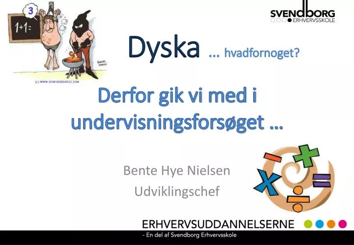 dyska hvadfornoget derfor gik vi med i undervisningsfors get