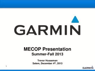 MECOP Presentation Summer-Fall 2013 Trevor Husseman Salem, December 4 th , 2013