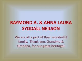 RAYMOND A. &amp; ANNA LAURA SYDDALL NEILSON