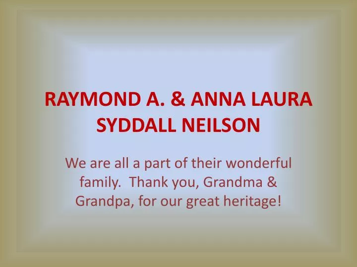 raymond a anna laura syddall neilson