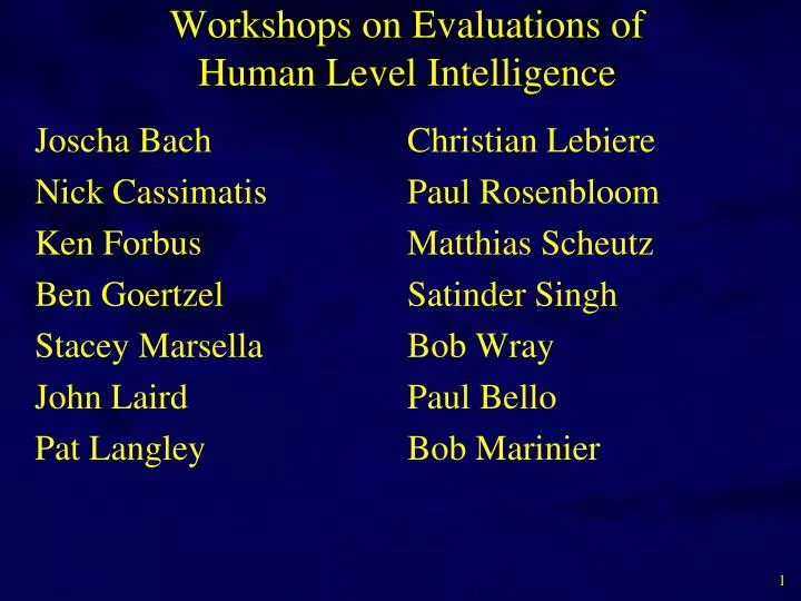 workshops on evaluations of human level intelligence