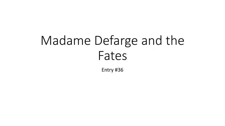 madame defarge and the fates
