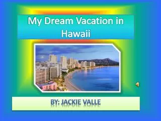 My Dream Vacation in Hawaii