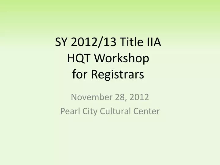 sy 2012 13 title iia hqt workshop for registrars