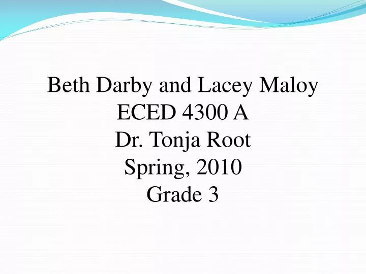 beth darby and lacey maloy eced 4300 a dr tonja root spring 2010 grade 3