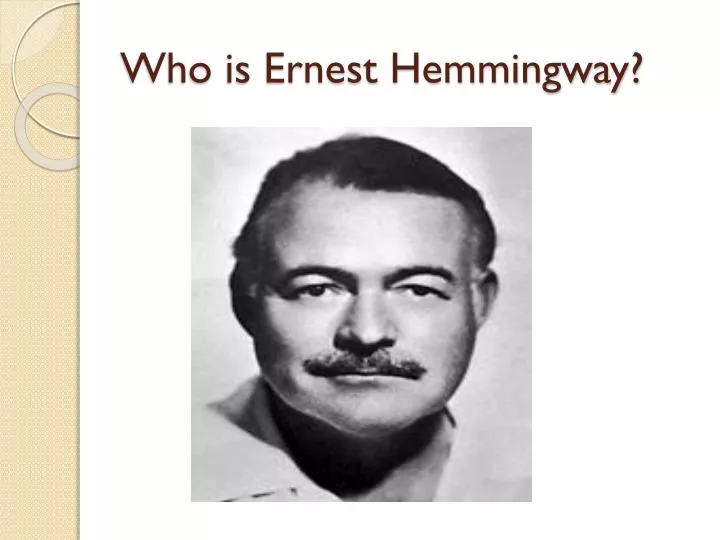 who is ernest hemmingway