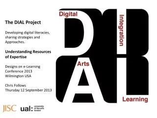 The DIAL Project Developing digital literacies , sharing strategies and Approaches.