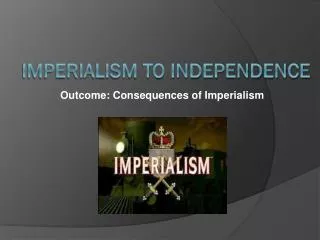 Imperialism to independence