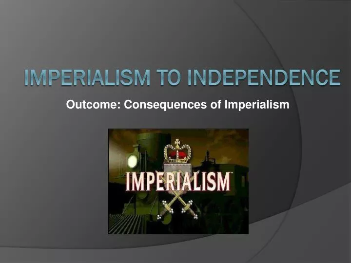 outcome consequences of imperialism