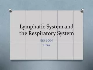 Lymphatic System and the Respiratory System