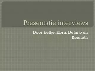 presentatie interviews