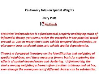 Cautionary Tales on Spatial Weights Jerry Platt
