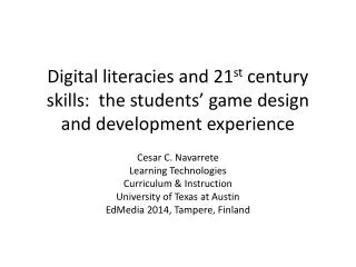 Cesar C. Navarrete Learning Technologies Curriculum &amp; Instruction University of Texas at Austin