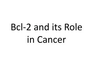 Bcl-2 and its Role in Cancer