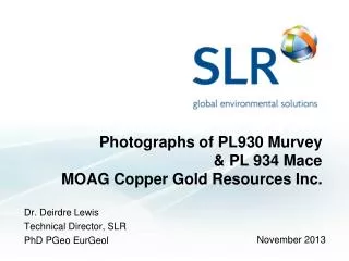 Photographs of PL930 Murvey &amp; PL 934 Mace MOAG Copper Gold Resources Inc.
