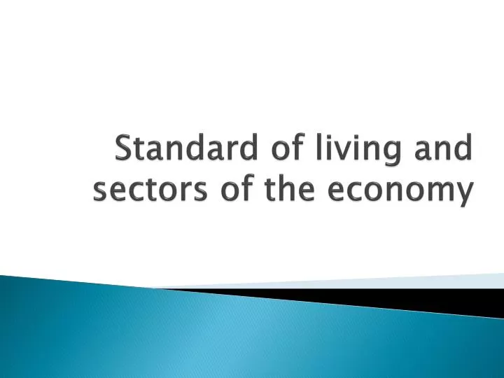 standard of living and sectors of the economy