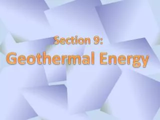 Section 9: Geothermal Energy
