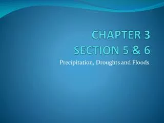 CHAPTER 3 SECTION 5 &amp; 6