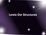 Lewis Dot Structures - slide 1